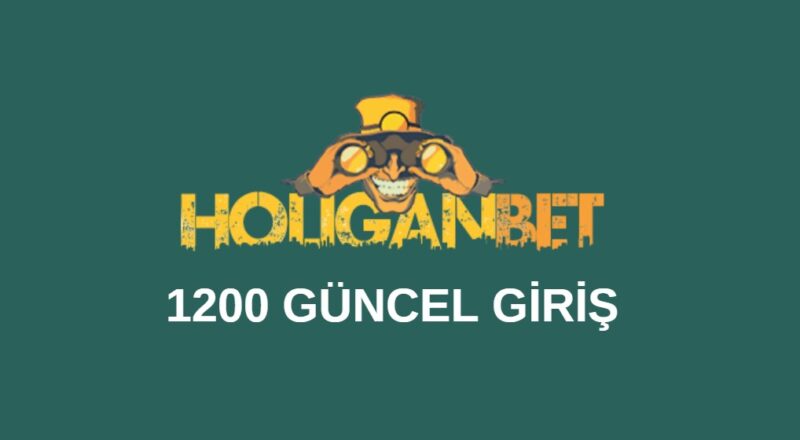 Holiganbet 1200 güncel